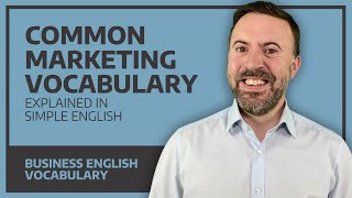 Common Marketing Vocabulary Explained In Simple English