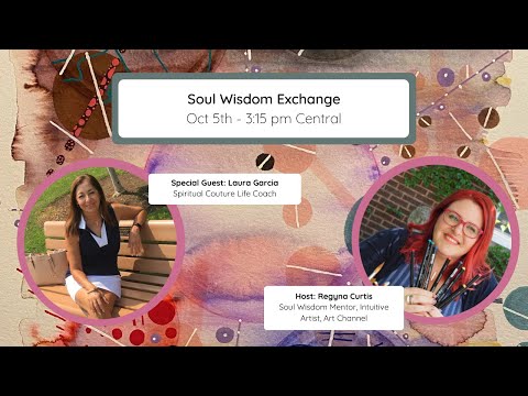 Soul Wisdom Exchange with Laura Garcia