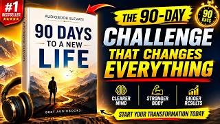 Give Yourself 90 Days to Change Your Life | Best Motivational Audiobook