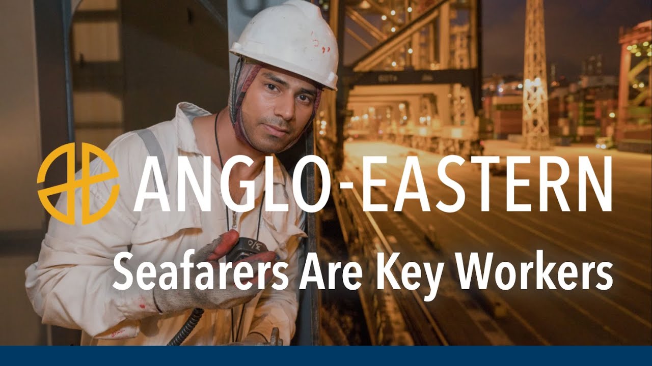 Anglo-Eastern  |  Seafarers Are Key Workers