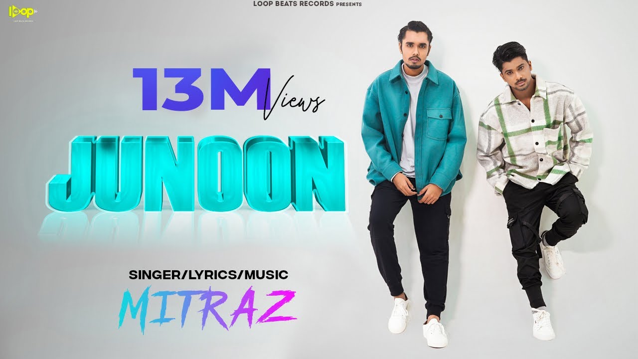 MITRAZ    Junoon Official  Music Video  Loop Beats Records