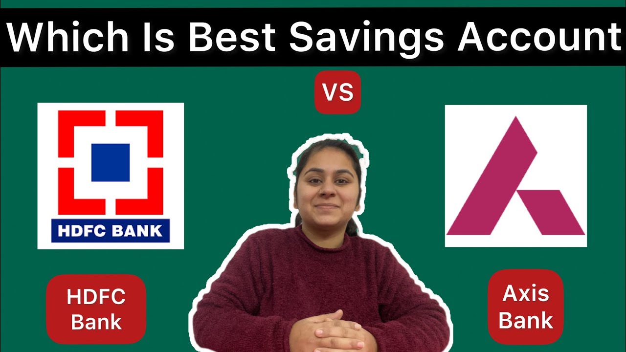 🏦HDFC Bank vs Axis BankWhich Has Best Savings Account in 2023HDFC Bank Savings AccountAxis