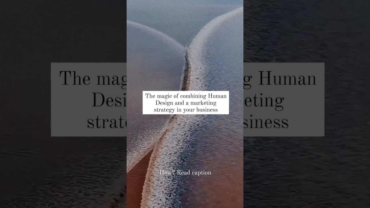 Combine Human Design and a marketing strategy to build your business