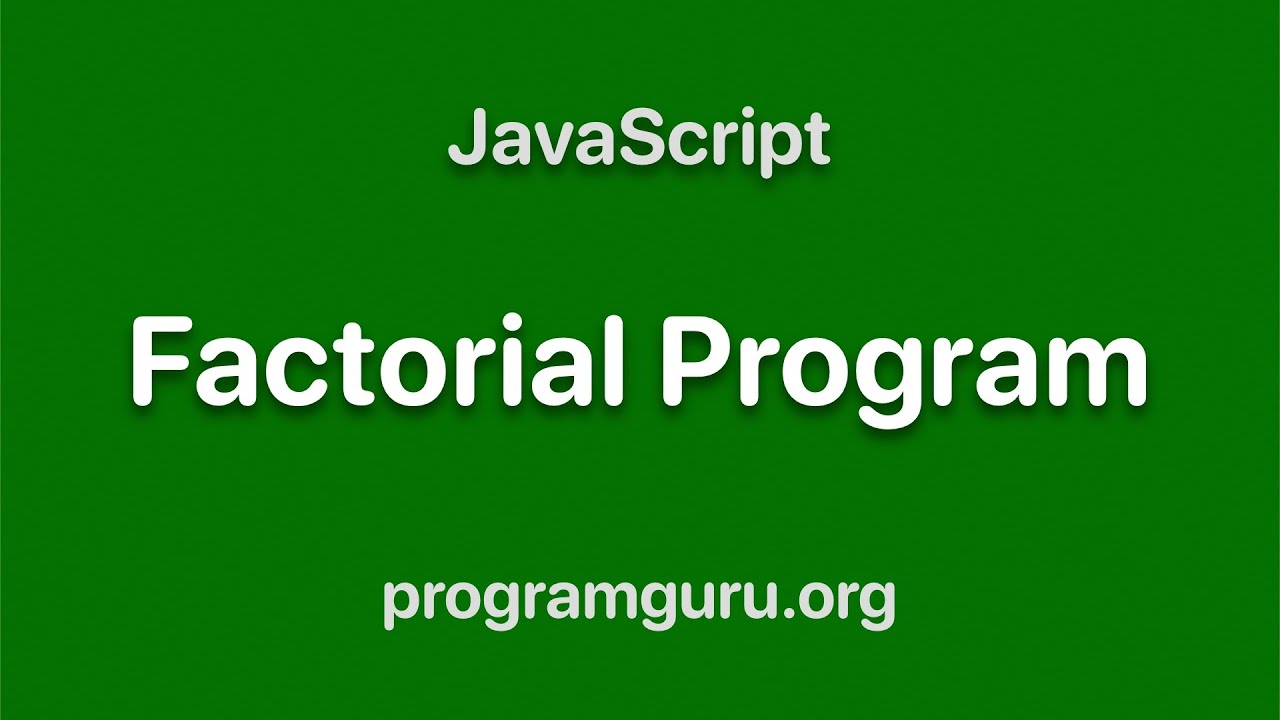 Javascript - Factorial Program - YouTube