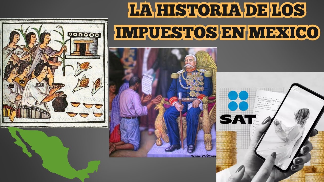 la historia de los impuestos en mexico