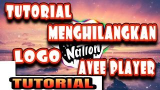 TUTORIAL CARA MENGHILANGKAN LOGO AVEE PLAYER (TUTORIAL 06)