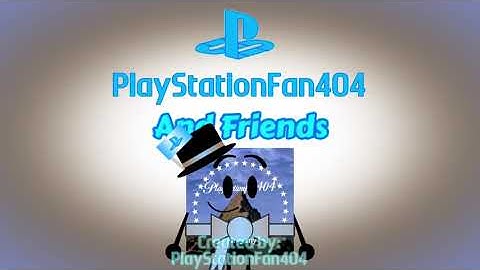 (NOT MY VIDEO) PlayStationFan404 And Friends New Intro (2025)