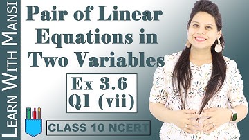 Class 10 Maths | Chapter 3 | Exercise 3.6 Q1 vii | Pair Of Linear Equations in Two Variables | NCERT