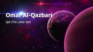 Omar Al Qazbari Surah Qaf The Letter Qafعمر القزابري سورة ق