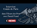 Interview comte de paris  cnews