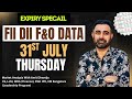 EXPIRY SPECIAL || FII DII F&amp;O DATA || Nifty Banknifty Prediction for Tomorrow Thursday 31 July 2025