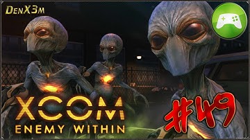 Прохождение XCOM: Enemy Within - #49: Зелёные