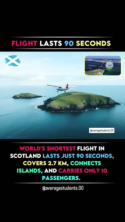 Flight ✈️ Lasts 90 Seconds. #info #account #scotland #shotestdistance #distance #worldsinfo #virinfo