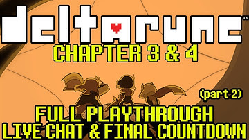 DELTARUNE CHAPTER 3 & 4 FULL PLAYTHROUGH (PART 2) [ WITH LIVE CHAT ]
