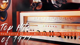 Top Hits of 1977 || Rewinding to '77 : Billboard's Hit Collection