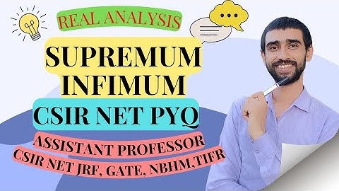 Supremum Infimum | CSIR NET PYQ | Real Analysis