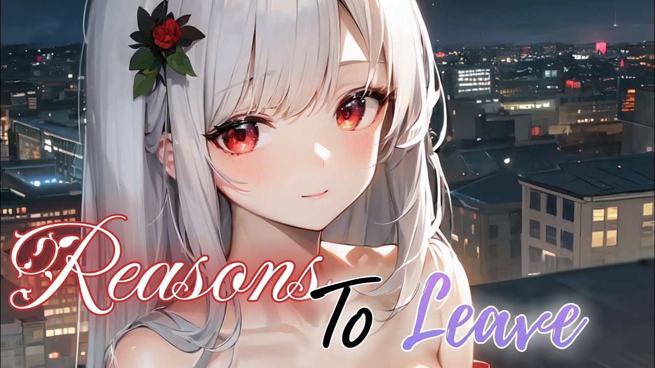 Nightcore Reasons To Leave Lyrics Suriel Hess YouTube Nightcore reasons to leave lyrics suriel hess youtube