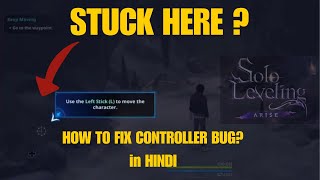 Stuck?? How To Fix CONTROLLER BUG - Solo Leveling Arise in Hindi