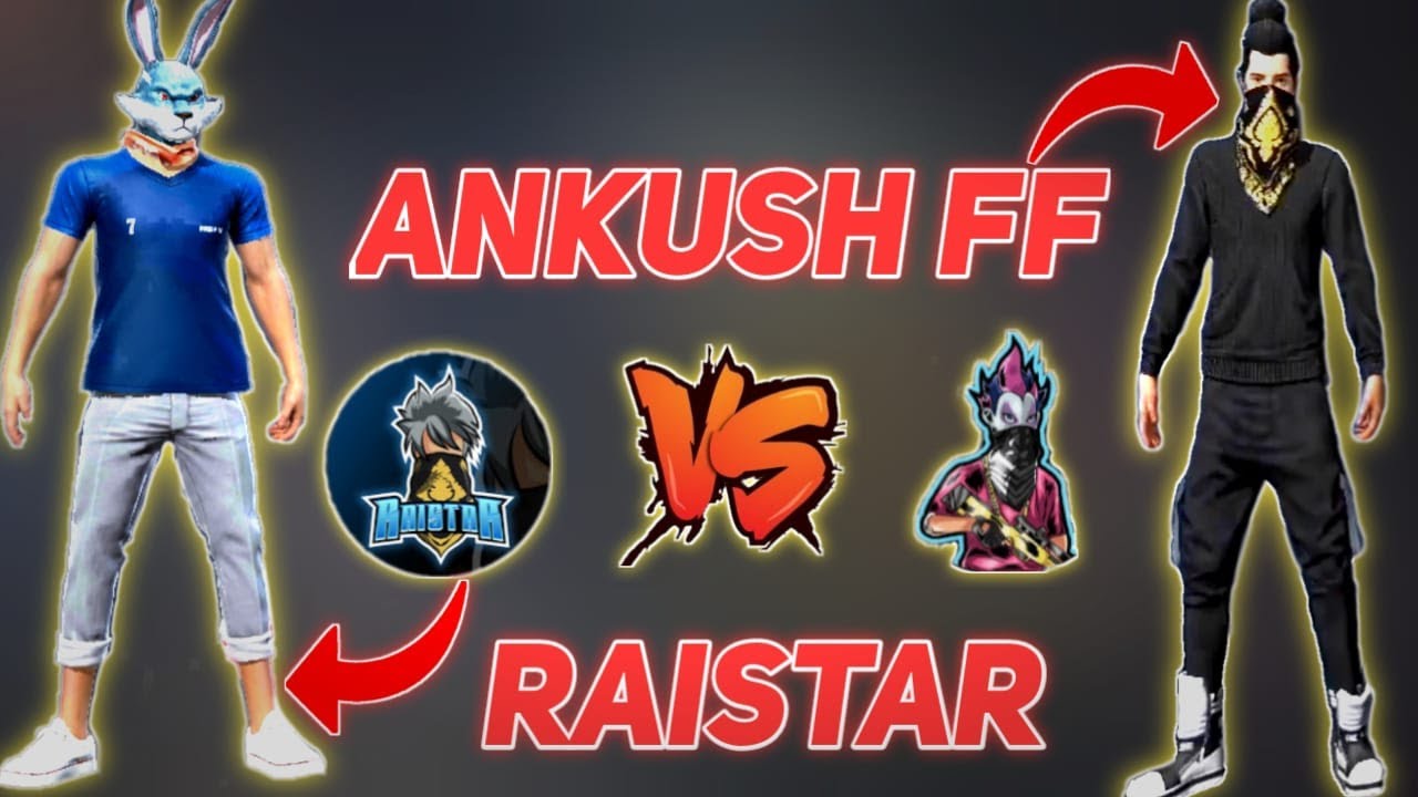 Raistar Vs Ankush Ff Who Has Better Stats raistar vs ankush ff who has better stats