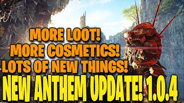 New Anthem Update! 1.0.4 Increased Loot Drop Rates, More Cosmetics, and lots of New Stuff!