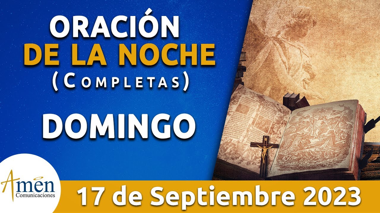 Oración De La Noche Hoy Sábado 17 Septiembre 2023 l Padre Carlos Yepes ...