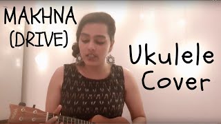 Video thumbnail of "Makhna - Drive I Ukulele Cover I Hansika Korivi"