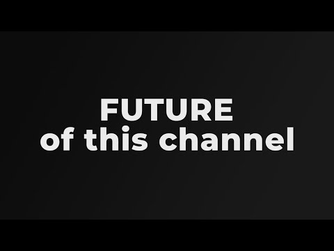 Future of this channel | new tipe of theme?