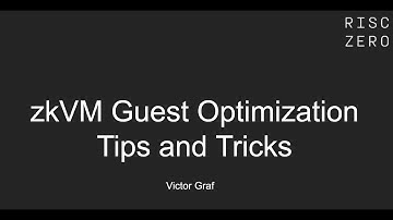 zkVM Guest Optimization Tips and Tricks (RISC Zero Study Club)