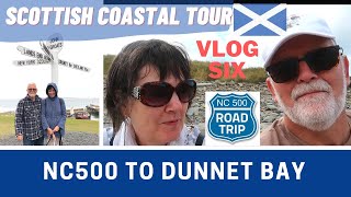 NC500 to DUNNET BAY Scotland | Pt 6 Scottish Tour 2021 | Vlog 403