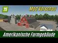 LS25 Mod Vorschau: Amerikanische Farmgebäude Pack #2
