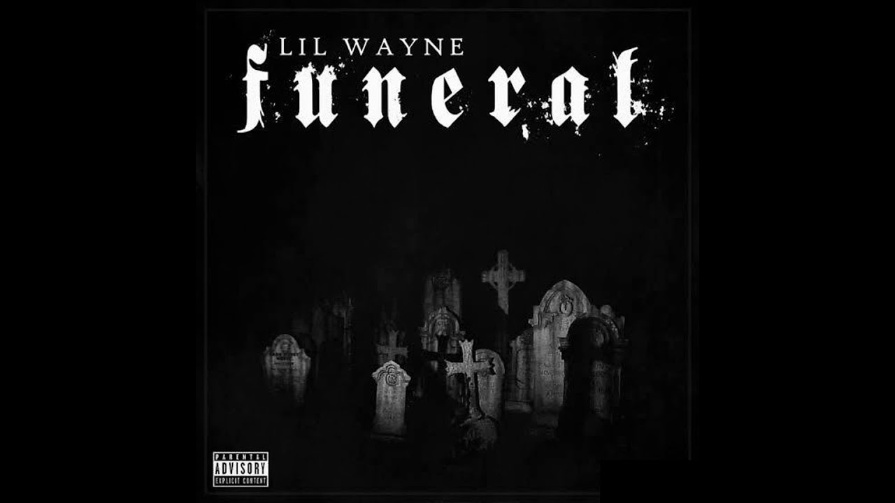 Lil Wayne Funeral (Lyrics) YouTube