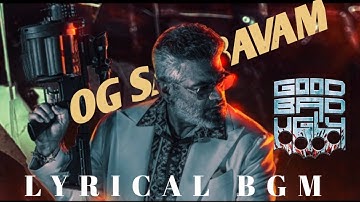 OG SAMBAVAM Lyrical Video Bgm | Good Bad Ugly | Ajith | Trisha | G V Prakash | Adhik Ravichandran