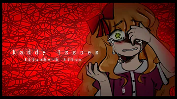 [FNAF] Daddy Issues Meme || ft. Elizabeth Afton