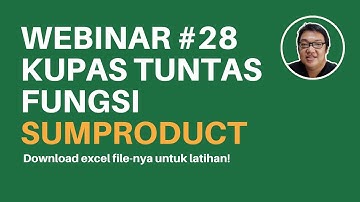 Webinar #28 Kupas Tuntas SUMPRODUCT di Excel