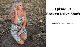 Drive Shaft Broke, Bulls Escaped, Fixing Fence, Recap