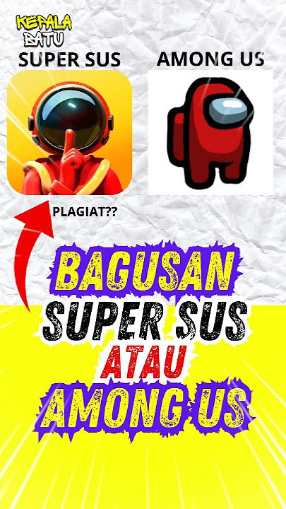Jadi Bagusan Mana, Super Sus Atau Among Us ?? 🗿