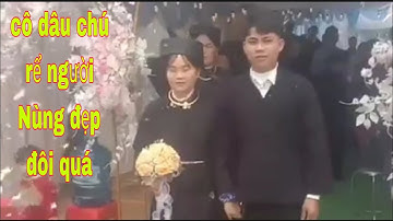 Đám cưới người dân tộc Nùng Huyện Bình gia tỉnh Lạng Sơn cô dâu chú rể đẹp đôi quá nhé