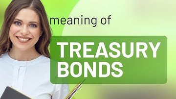 Understanding Treasury Bonds: A Simple Guide for English Learners