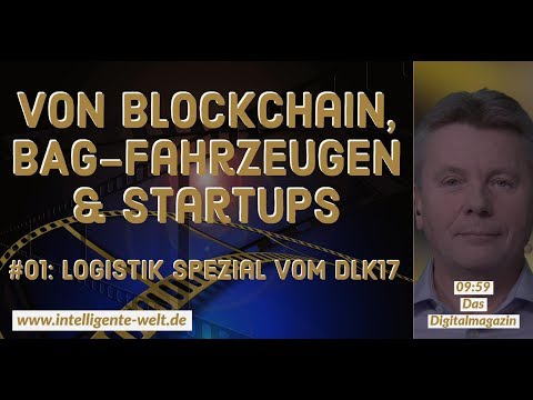 DLK 2017: Blockchain * BAG-Fahrzeuge * LoadFox * Sensorik in Paletten