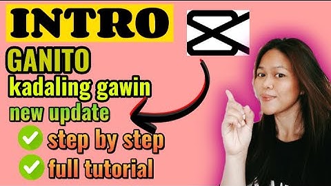 PAANO GUMAWA NG INTRO GAMIT ANG CAPCUT | NEW UPDATE | STEP BY STEP | FOUR MARLEYS