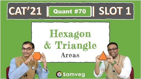 Quant #70 | CAT 2021 Solution | Slot 1 | Triangle & Hexagon (Area of Polygon)