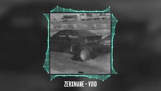 ZERXMANE - VOID slowed
