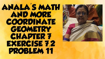 COORDINATE GEOMETRY OF CLASS 10 TSSC  AND APSSC, CHAPTER 7 ,EXERCISE 7.2, PROBLEM 11