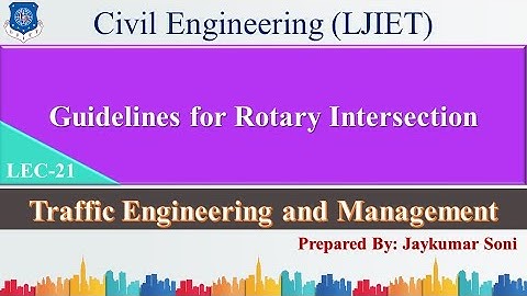 Lec-21 Guidelines for Rotary Intersection 1| Traffic Engineering and Management | Civil Engineering