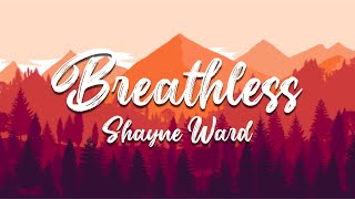 [ 1 HOUR ] Shayne Ward - BREATHLESS ( WITH LYRICS )