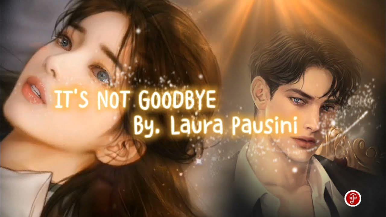 Песня it s not goodbye. Laura pausini it&#039;s not goodbye.