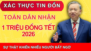 Mỗi Người Dân Sẽ Được Nhận 1 Triệu Đồng Tết 2026 - Tin Đồn Đã Được Xác Minh #Tet2026