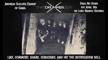 Andreas Bjulver Paarup of Cabal on Drag Me Down, The State of the World, Future Plans