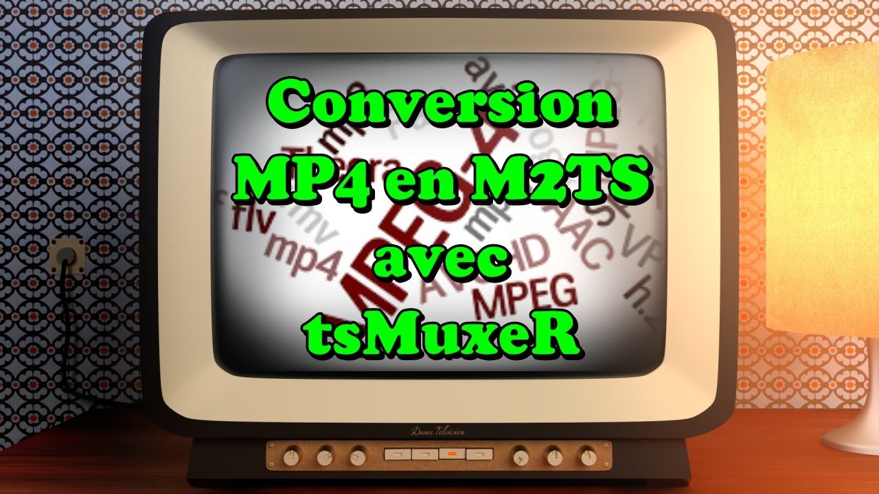 Tutoriel conversion MP4 en M2TS avec tsMuxeR