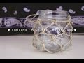 DIY Knotted "Fish Net" Mason Jar | UO Inspired